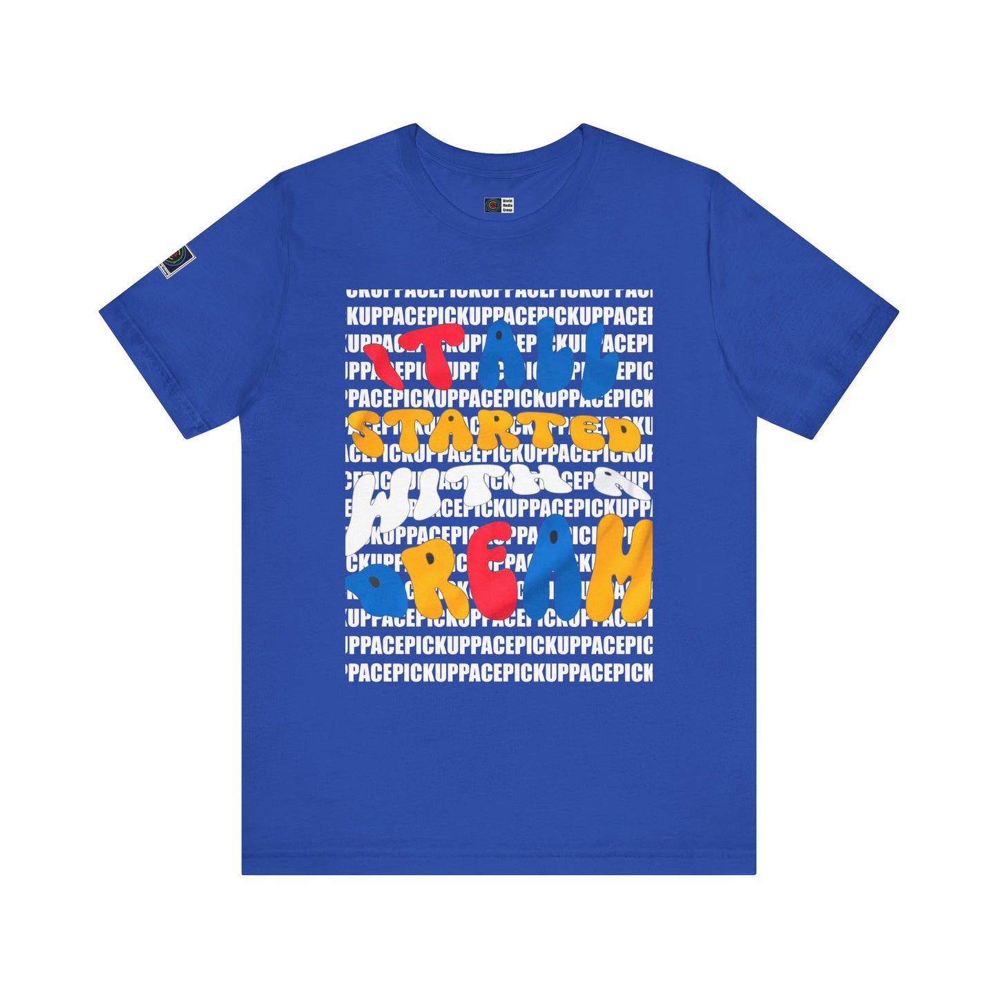 PWMG: "STARTED DREAM"/Unisex Short Sleeve Tee