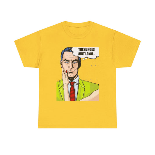 LOVE X CURRENCY: "AINT LOYAL" / Unisex Heavy Cotton Tee