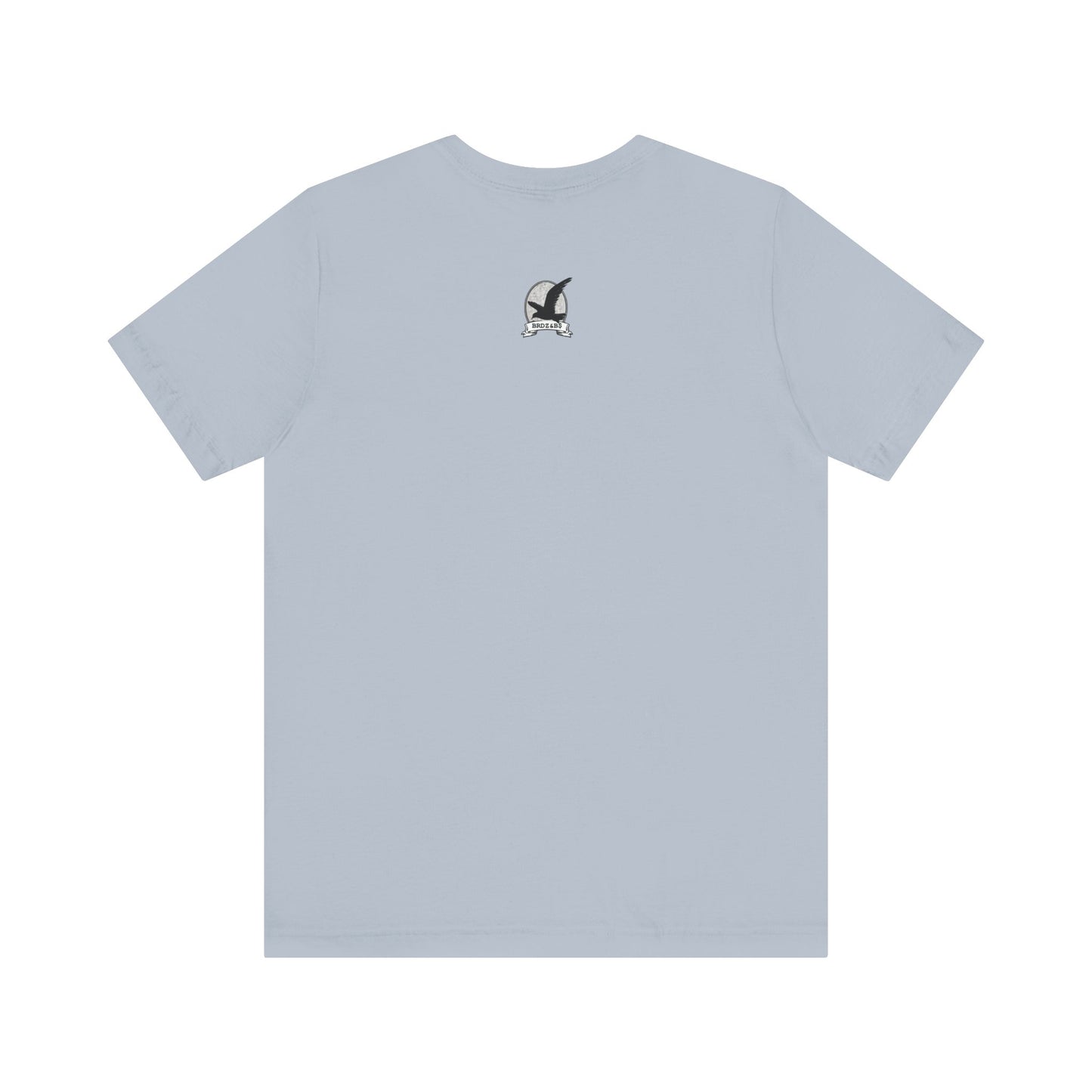 BRDZ & B$: "STEADY ROBIN"/ Unisex Jersey Short Sleeve Tee