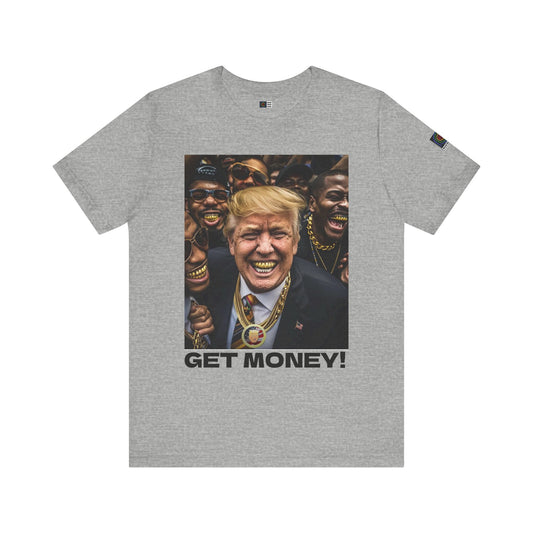 PWMG: "TRUMP GET MONEY"/Unisex Short Sleeve Tee