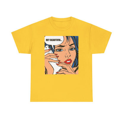 LOVE X CURRENCY: "HEY BEAUTIFUL" / Unisex Heavy Cotton Tee