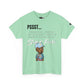 TrayWasHere2: "PSST,,, 1"/ Unisex Heavy Cotton Tee