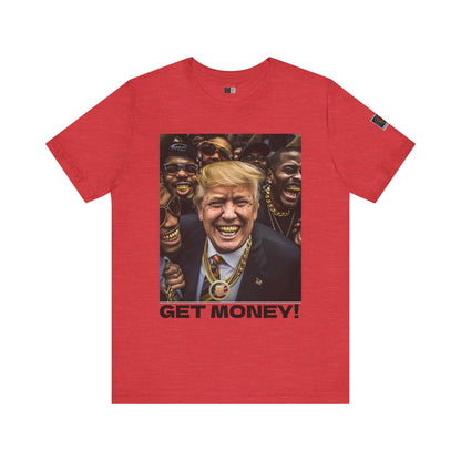 PWMG: "TRUMP GET MONEY"/Unisex Short Sleeve Tee