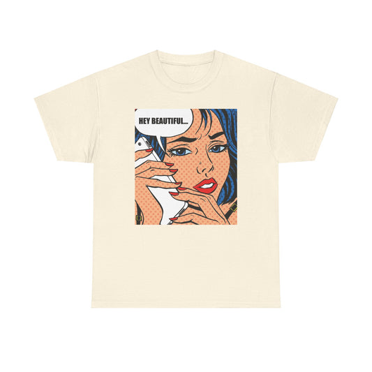 LOVE X CURRENCY: "HEY BEAUTIFUL" / Unisex Heavy Cotton Tee