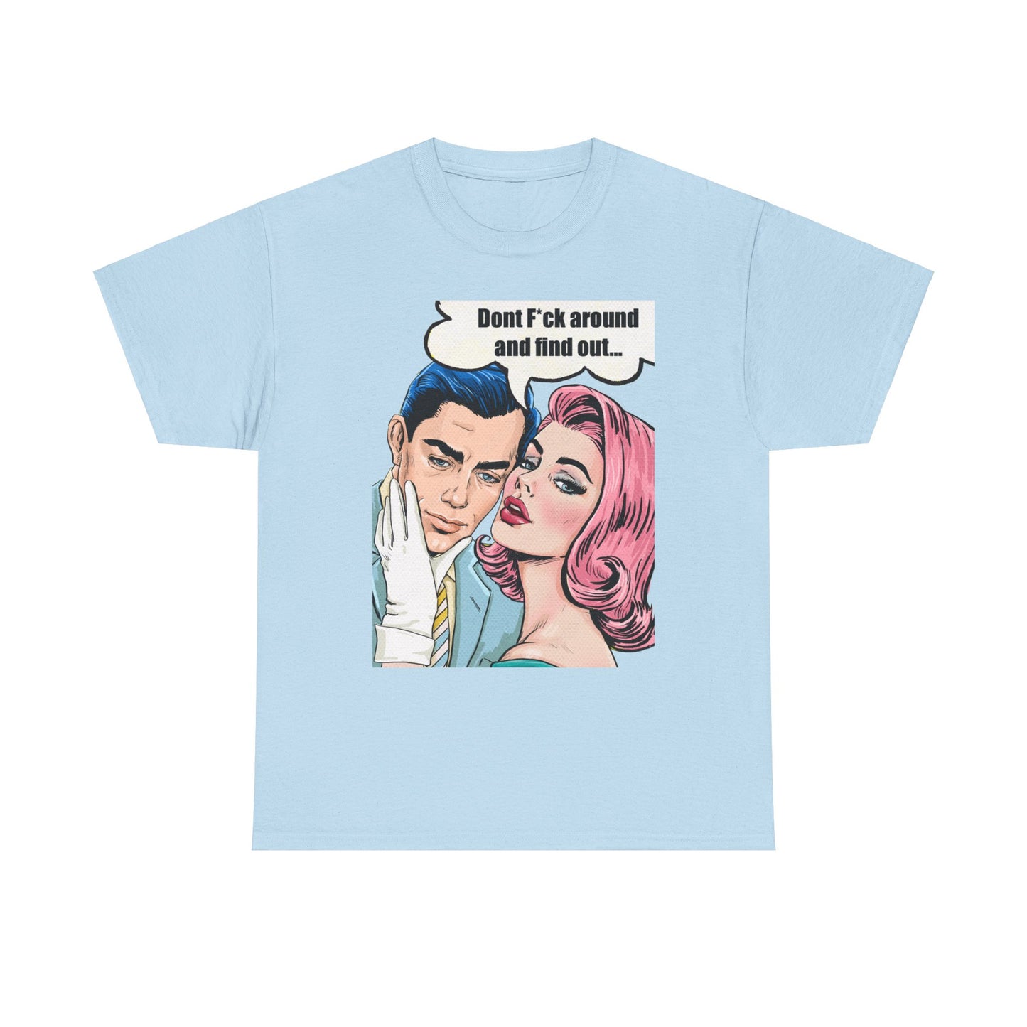 LOVE X CURRENCY: "DONT FIND OUT" / Unisex Heavy Cotton Tee