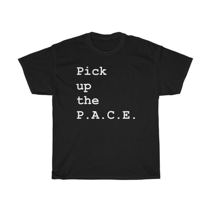 PACE: "Pick Up the PACE"/ Official Unisex Heavy Cotton Tee