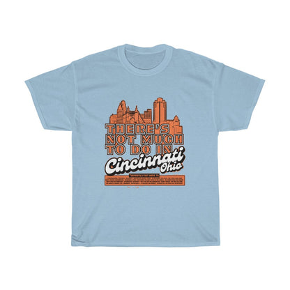 PACE: "CINCI NOT2 MUCH" (SPONSORED)/ Unisex Heavy Cotton Tee